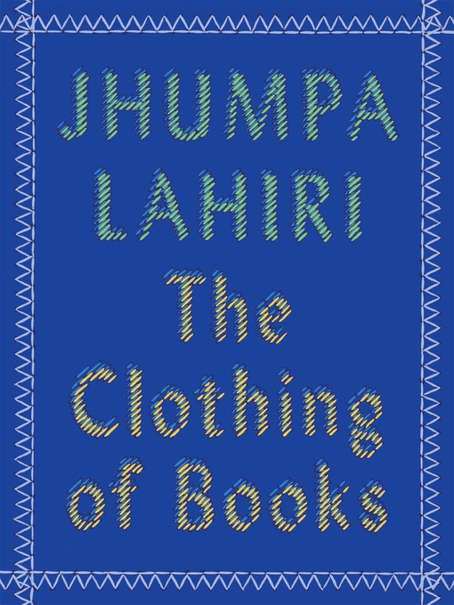 Title details for The Clothing of Books by Jhumpa Lahiri - Wait list